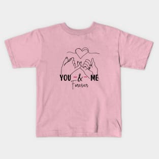 You and me forever Kids T-Shirt
